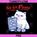 No Ice Please Funny Cat PNG, Ice Out Anti Ice Against PNG
