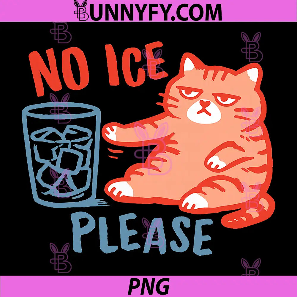 No Ice Please PNG, Funny Cat Meme PNG