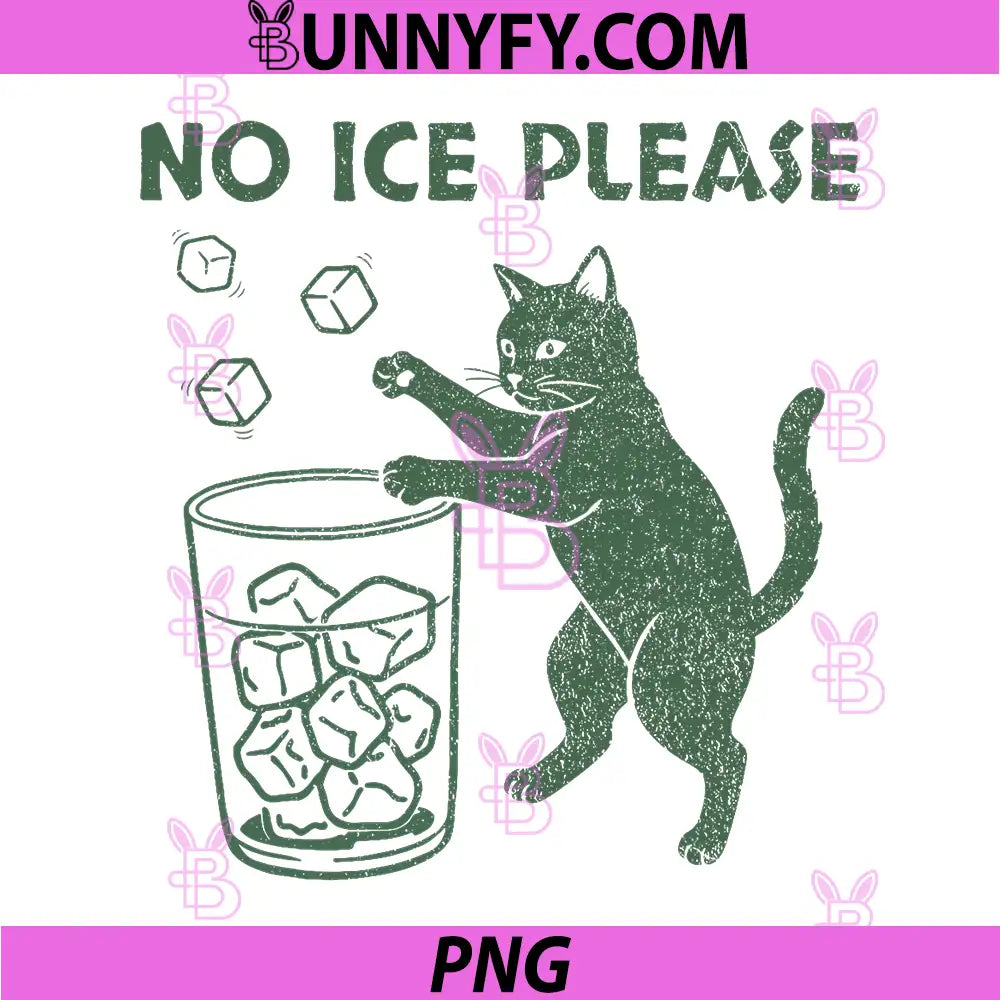 No Ice Please Cat Humor Design PNG, Funny Meme Cat PNG