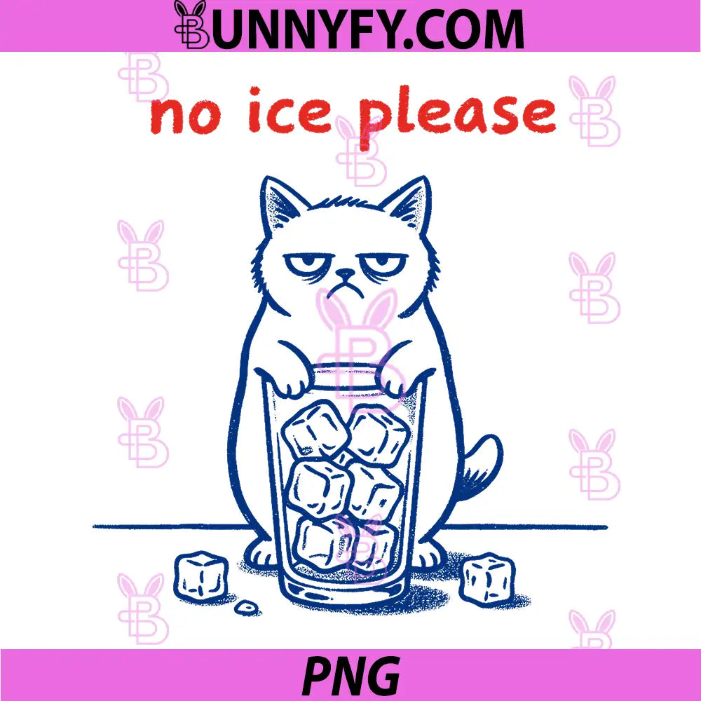 No Ice Please Cat Lover Meme PNG, Funny Cat Ice Cubes Spill PNG