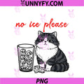 No Ice Please Funny PNG, Cat Meme Men Women PNG