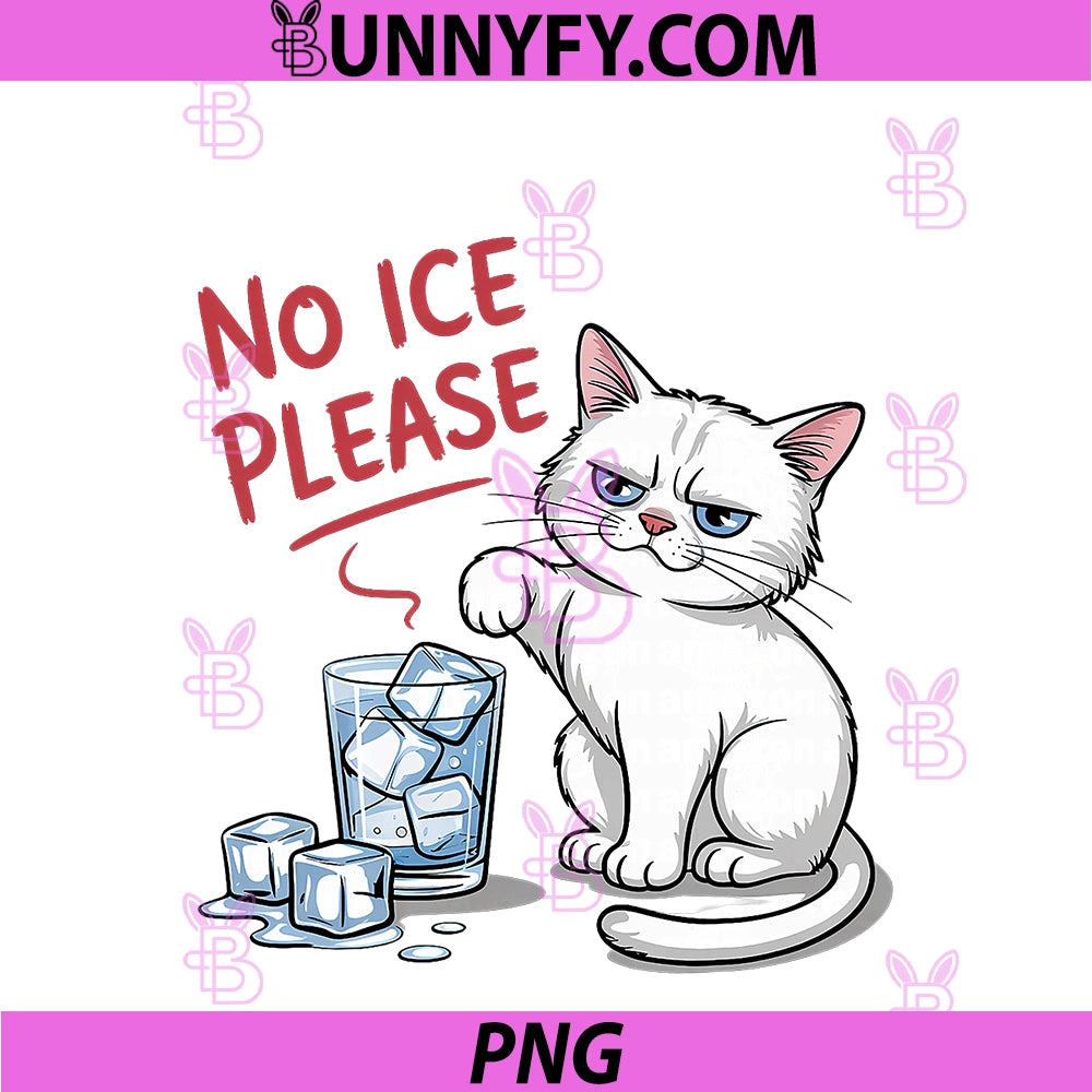 No Ice Please PNG, Funny Cat Meme Men Women PNG