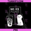 No Ice Please PNG, Funny Cat Meme PNG