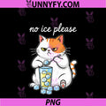 No Ice Please PNG, Funny Cat Meme PNG