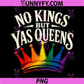 No Kings But Yas Queens PNG, Retro Rainbow LGBTQ Pride Ally PNG