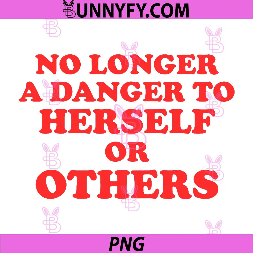 No Longer A Danger To Herself PNG, Dark Humor Quote Text PNG