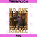 No One PNG, Wants To Fight For Israel PNG