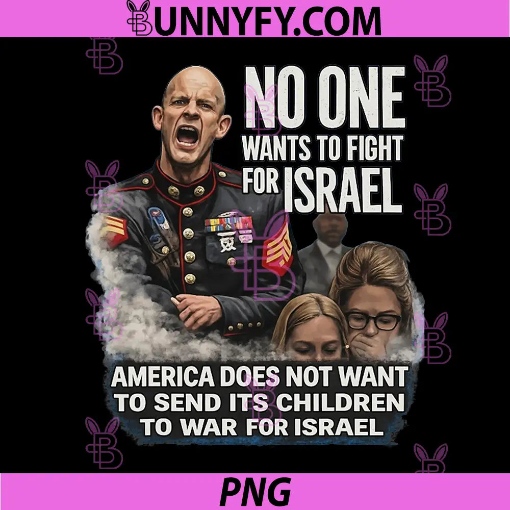 No One Wants To Fight For Israel Political Statement PNG, Protest Design PNG
