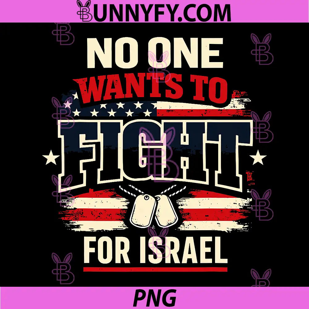 No One Wants To Fight For Israel Statement PNG, American Flag Dog Tag PNG