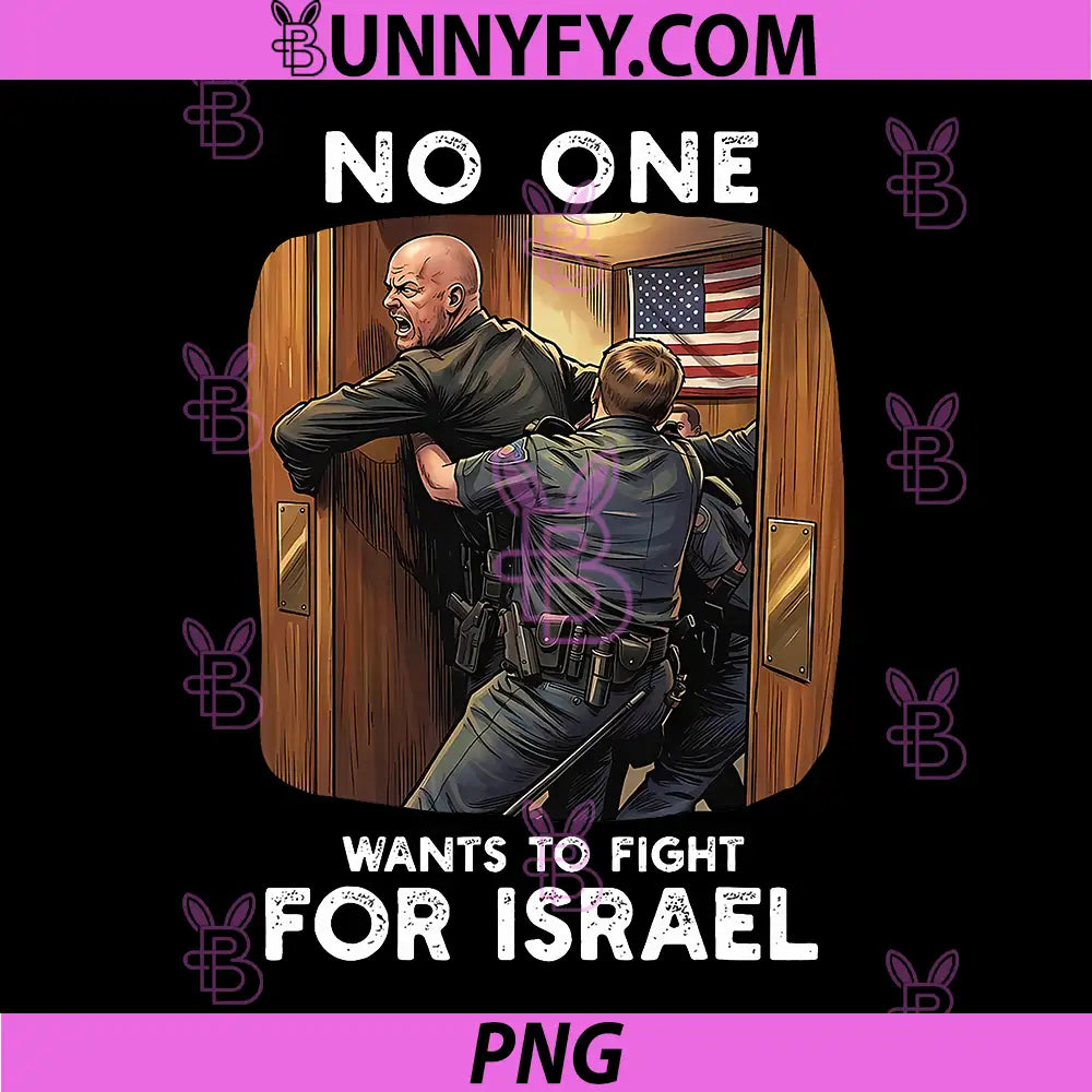 No One Wants To Fight For Israel Vintage Graphic PNG, Military Tribute Design PNG