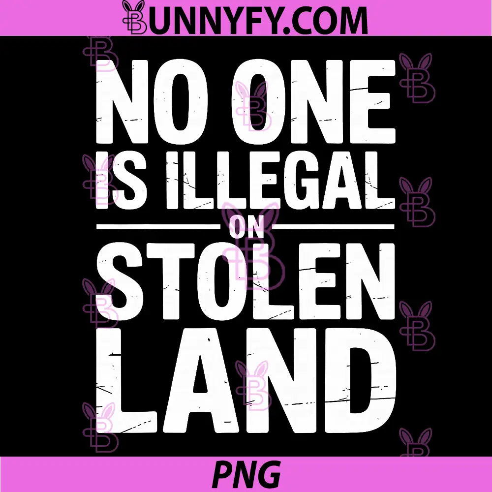 No One is Illegal On Stolen Land PNG, Native Americans Vintage PNG