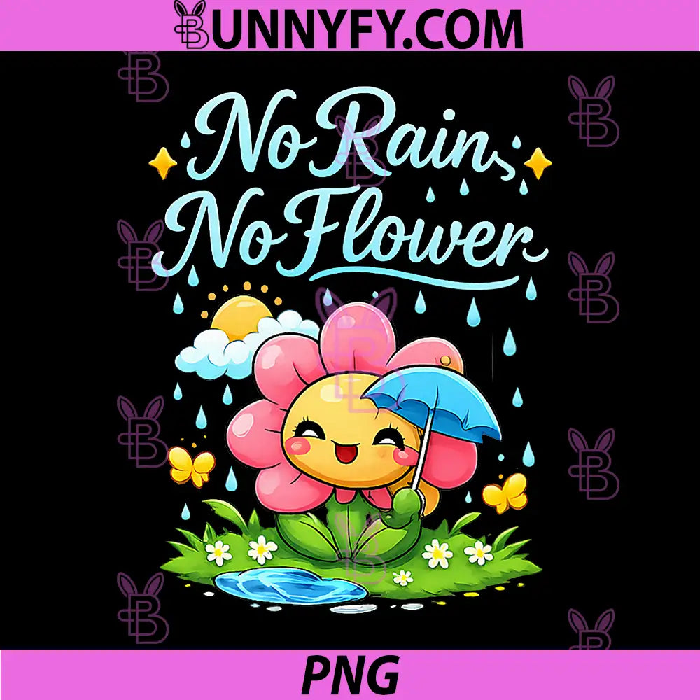 No Rain No Flower Quote PNG, Cute Kawaii Flower Spring Art PNG