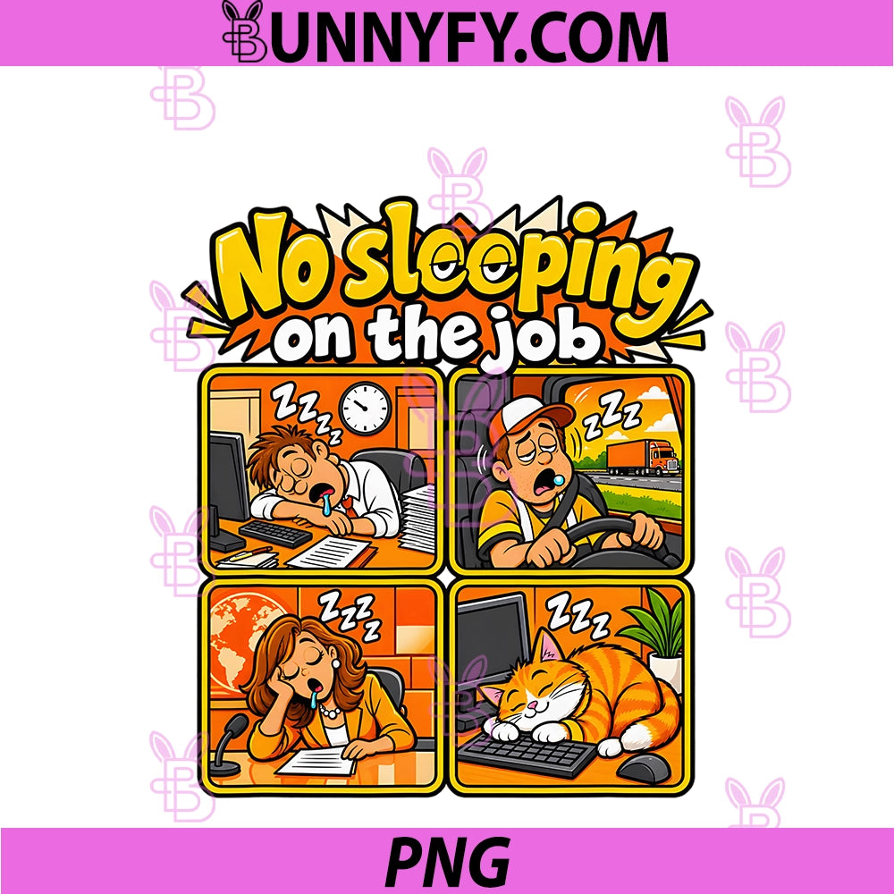No Sleeping On The Job PNG, Funny Workplace Slogan PNG