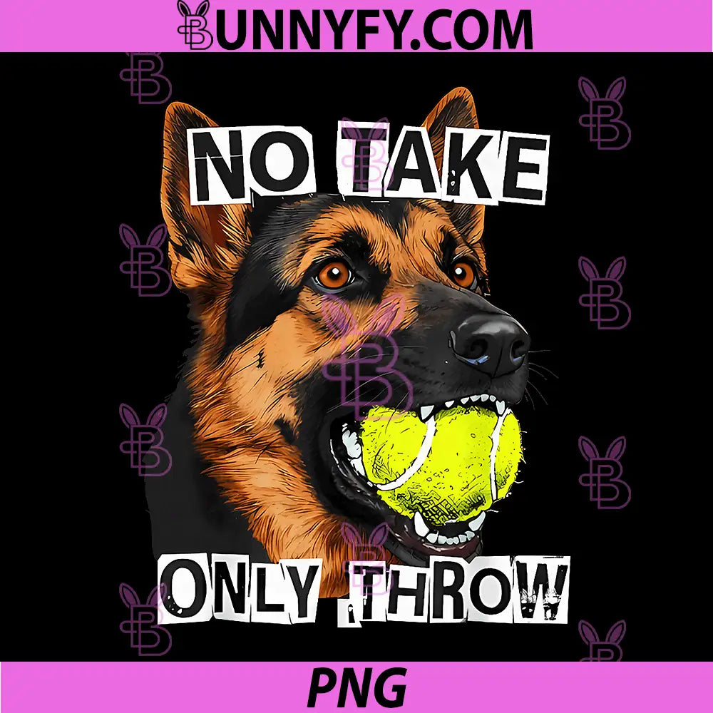 No Take Only Throw PNG, Funny Tennis Ball German Shepherd PNG