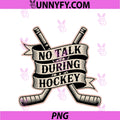 No Talk During Hockey PNG, Competitive Player Athlete PNG
