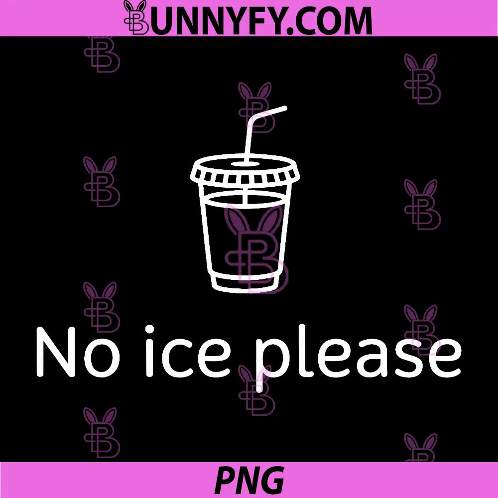 No Ice Please Minimal Drink Design PNG, Funny Beverage Quote Clipart PNG