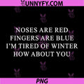 Noses are Red Fingers are Blue PNG, I'm Tired of Winter How About PNG