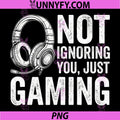 Not Ignoring You Gaming PNG, Headset Graphic Video Games PNG