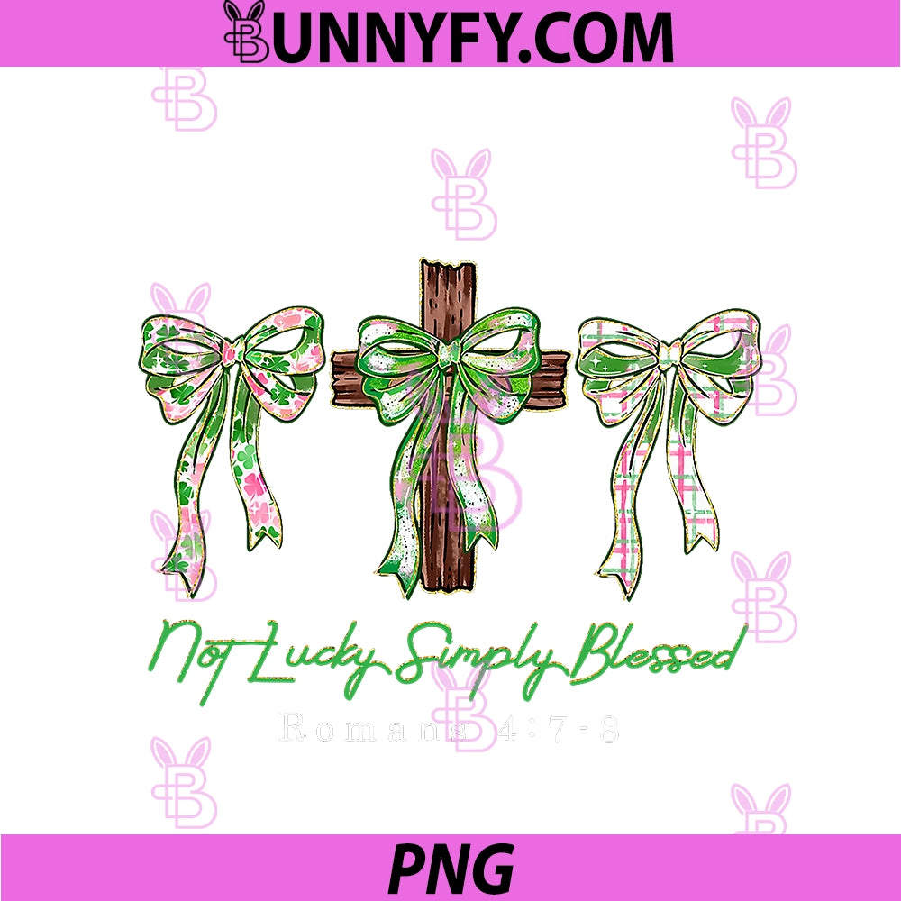 Not Lucky Simply Blessed Coquette Bow PNG, Happy St.Patrick's Day PNG