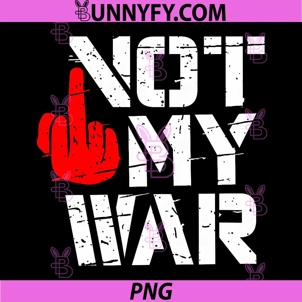 Not My War Protest Quote PNG, Anti War Political Statement PNG