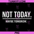 Not Today Maybe Tomorrow PNG, Funny Quote Minimal Lazy Humor PNG