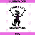 Now I Am Unstoppable Funny T-Rex Svg, T Rex Svg