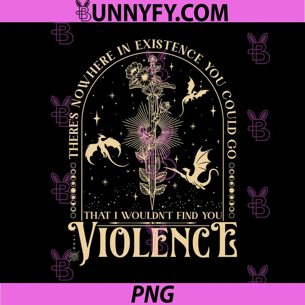 Nowhere In Existence Dragons Quote PNG, I Find You Violence PNG