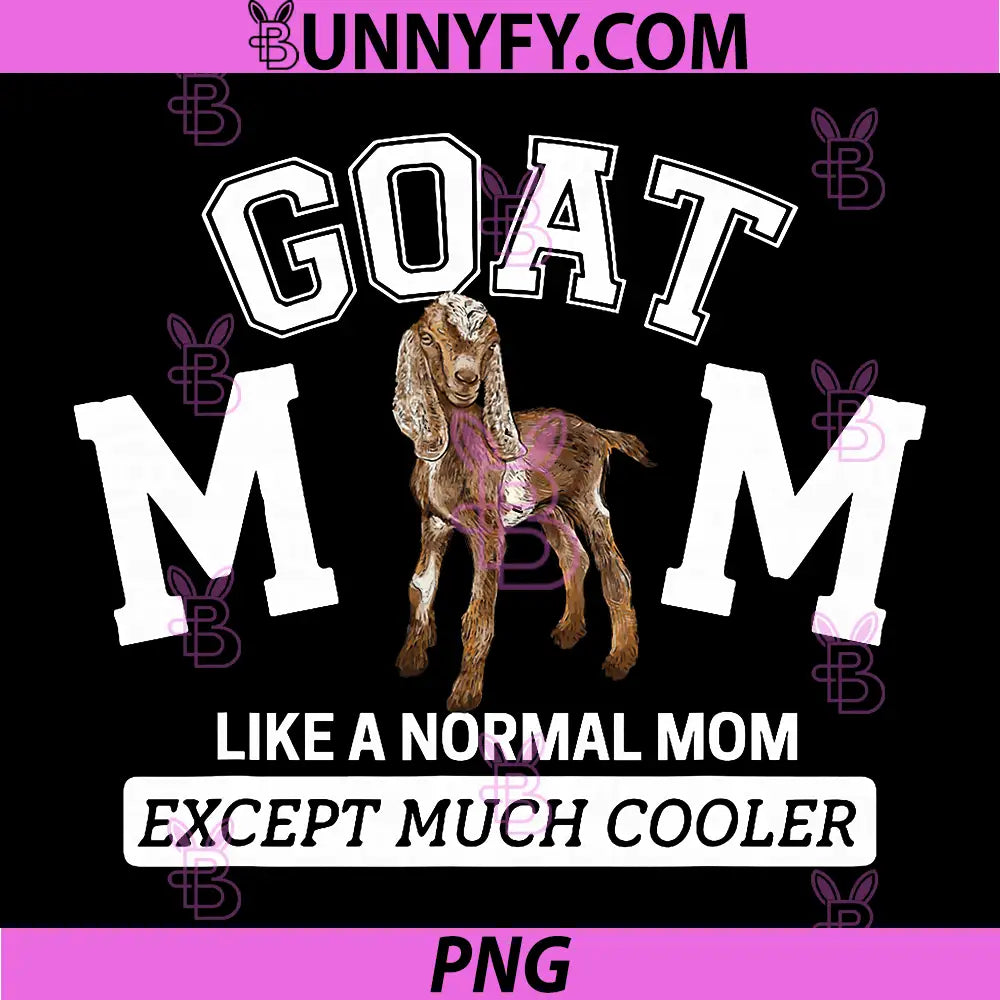 Nubian Goat Mom Like a Normal Mom PNG, Except Much Colour PNG