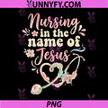 Nursing in The Name of Jesus PNG, Christian Nurse PNG