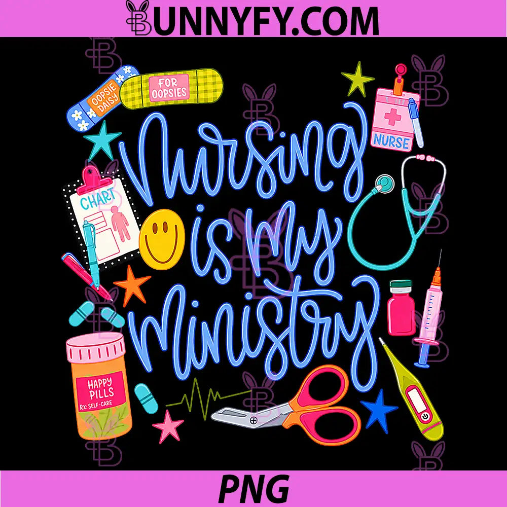 Nursing is My Ministry PNG, Funny Nurse Life Quote Design PNG