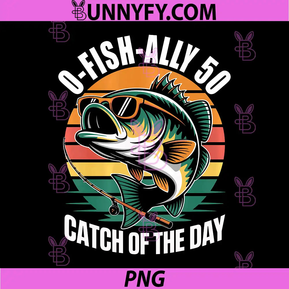 O-Fish-Ally 50 Funny PNG, Fishing 50th Birthday Design 50 Years PNG