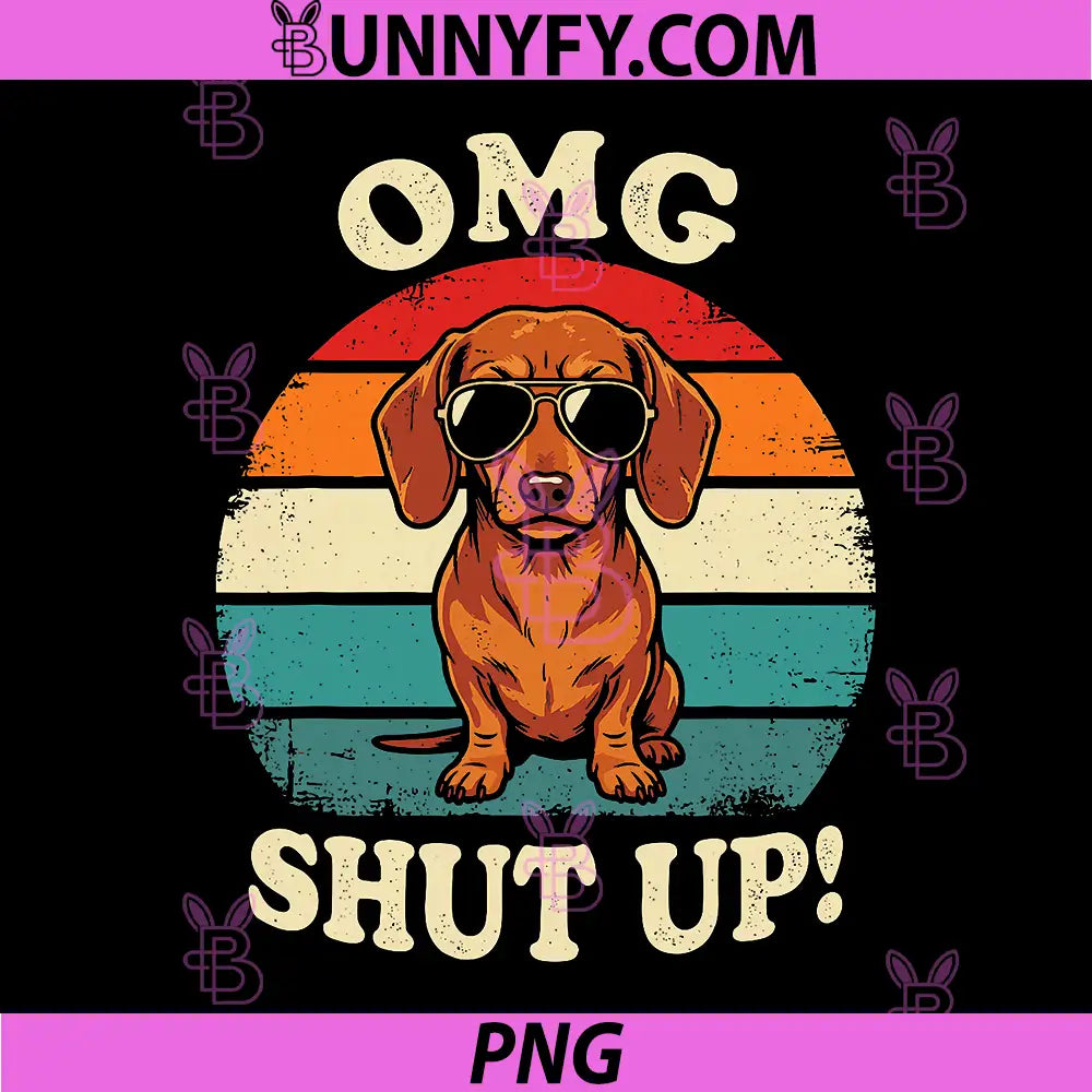 OMG Shut Up PNG, Funny Meme Sarcasm Sassy Dachshund PNG