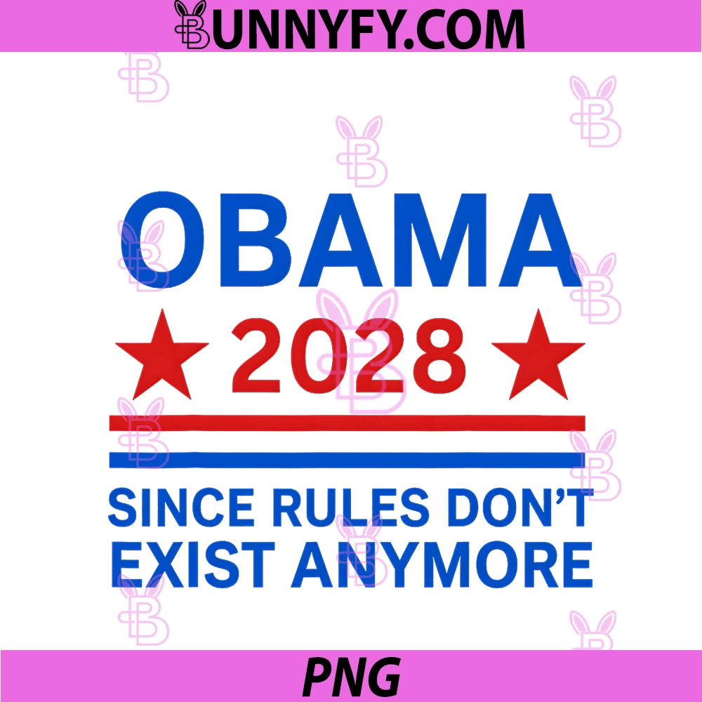 Obama 2028 Since Rules Don't Exist Anymore PNG, Stars PNG