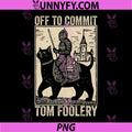 Off To Commit Tomfoolery PNG, Funny Saying, Medieval Meme PNG