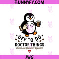 Off To Do Doctor Things Coffee Diagnoses PNG, Funny Penguin PNG