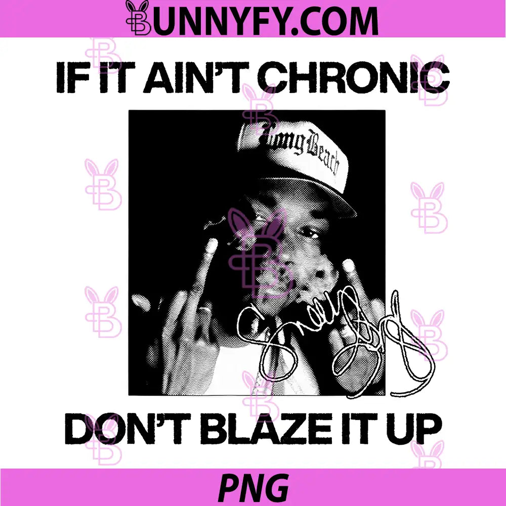Snoop Dogg Chronic Quote PNG, If It Aint Chronic PNG