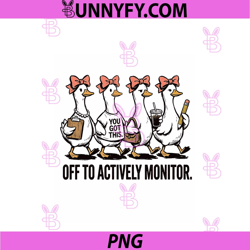 Off To Actively Monitor Teacher PNG, Testing Day Goose PNG