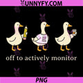 Off to Actively Monitor PNG, Teacher Testing Day Goose PNG