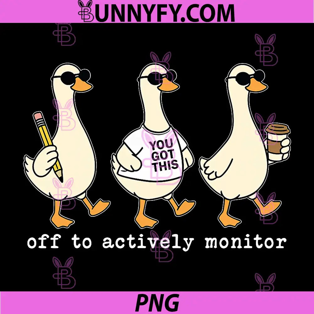 Off to Actively Monitor PNG, Teacher Testing Day Goose PNG