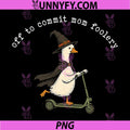 Off to Commit Mom Foolery PNG, Funny Silly Goose Mom Mothers Day PNG