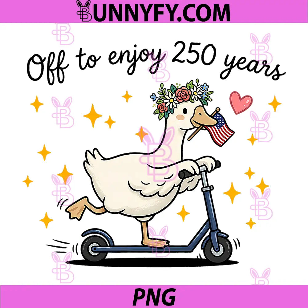 Off to Enjoy 250 Years PNG, Funny Patriotic Goose 4th of July PNG