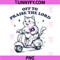 Off to Praise The Lord Cat PNG, Funny Christian Faith Humor PNG