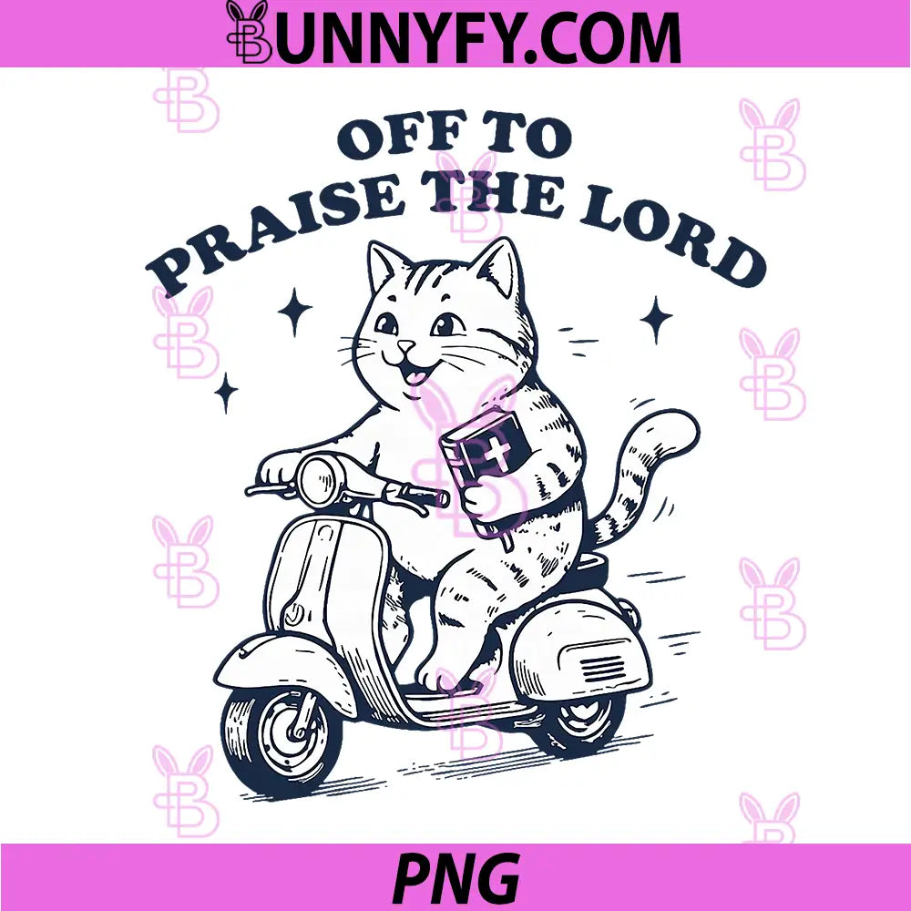 Off to Praise The Lord Cat PNG, Funny Christian Faith Humor PNG
