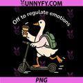 Off to Regulate Emotions PNG, Funny Goose Mental Health Counselor PNG