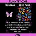 Your Plan and God's Plan PNG, Butterflies Isaiah 558-9 PNG