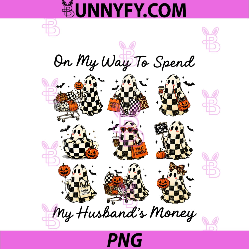 On My Way To Spend My Husband's Money PNG, Halloween Ghost PNG