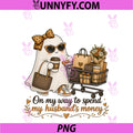 On My Way To Spend PNG, My Husband's Money Funny Ghost Shopping PNG