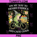 On My Way to Hoard Fabrics and Cause Chaos PNG, Frog Sewing Humor PNG