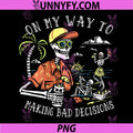 On My Way to Making Bad Decisions PNG, Skeleton Beach Vacation PNG