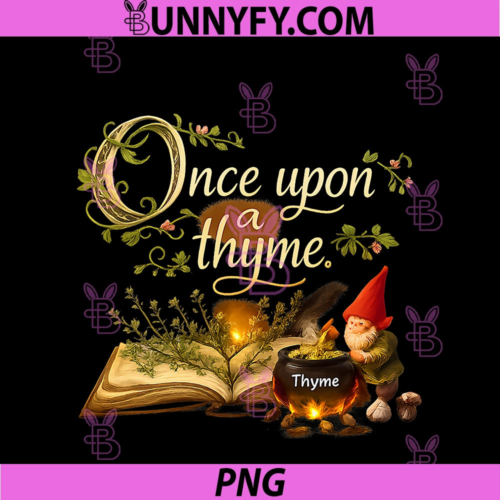 Once Upon A Thyme Plant Parent PNG, Cottagecore Gnome Art PNG